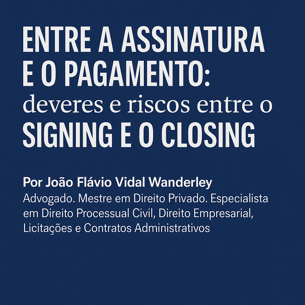 O Que Acontece Entre a Assinatura e o Fechamento em M&A? Entenda os Riscos Contratuais